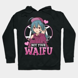 Cute Not Your Waifu Anime Girl Japanese Manga Hoodie